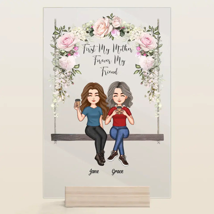 Personalized Acrylic Plaque - Mother's Day Gift For Mom, Grandma - First Our Mother, Forever Our Friend ARND036