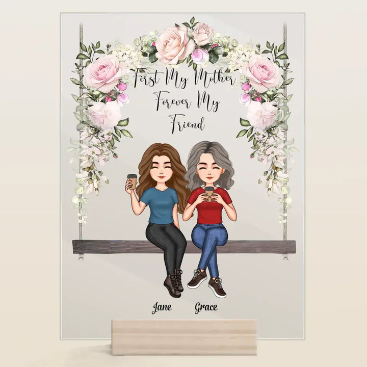 Personalized Acrylic Plaque - Mother's Day Gift For Mom, Grandma - First Our Mother, Forever Our Friend ARND036
