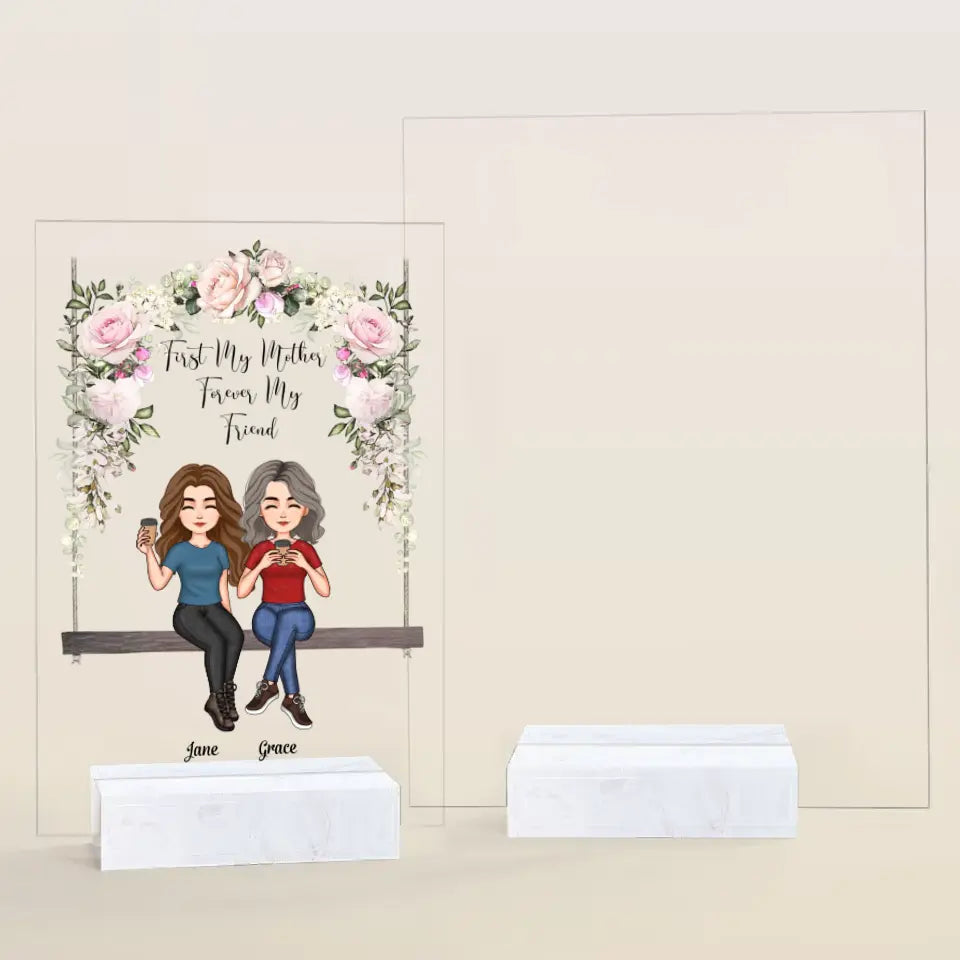 Personalized Acrylic Plaque - Mother's Day Gift For Mom, Grandma - First Our Mother, Forever Our Friend ARND036