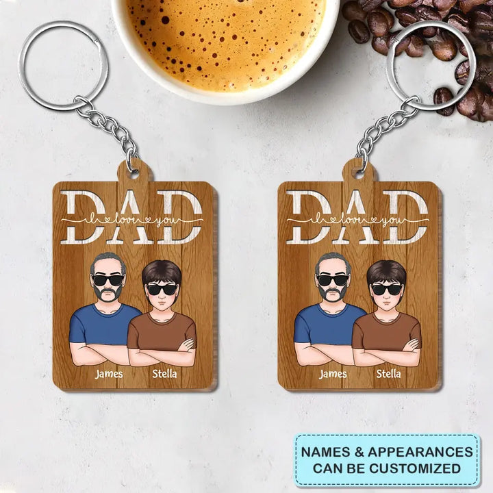Personalized Wooden Keychain - Father's Day, Birthday Gift For Dad, Grandpa - I Love You Dad ARND005