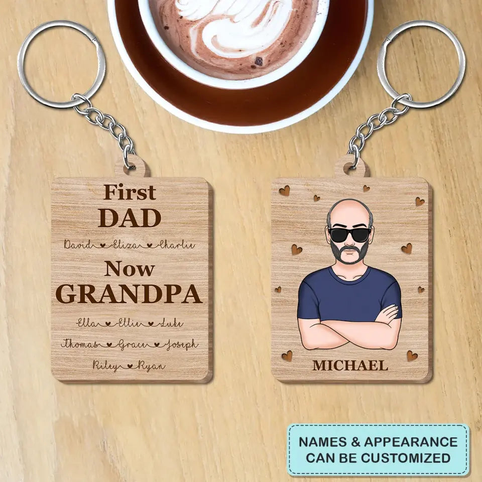 Personalized Wooden Keychain - Father's Day, Birthday Gift For Dad, Grandpa - First Dad Now Grandpa ARND018
