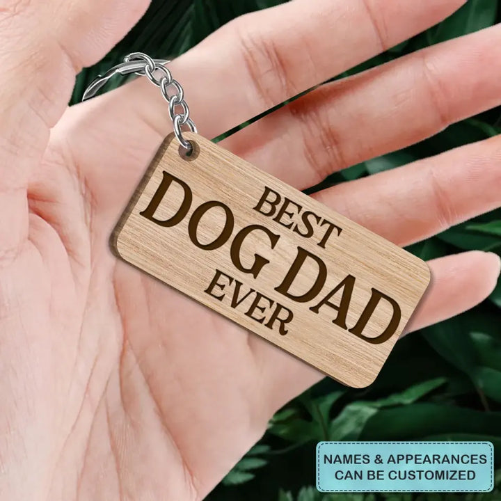 Personalized Wooden Keychain - Father's Day, Birthday Gift For Dad, Grandpa, Dog Dad, Dog Parents, Dog Lover - Best Dog Dad Ever ARND005