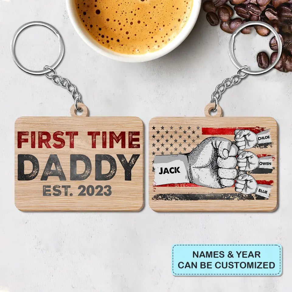 Personalized Wooden Keychain - Father's Day, Birthday Gift For Dad, Grandpa - First Time Daddy ARND036