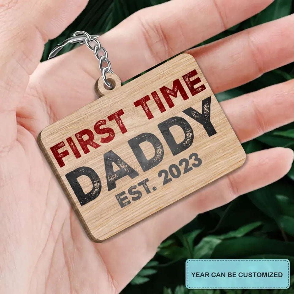 Personalized Wooden Keychain - Father's Day, Birthday Gift For Dad, Grandpa - First Time Daddy ARND036