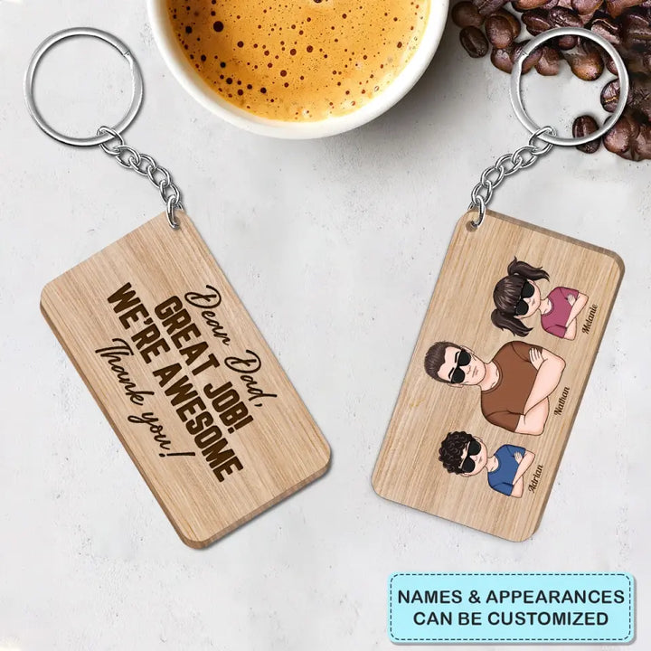 Personalized Wooden Keychain - Father's Day, Birthday Gift For Dad, Grandpa - Dear Dad Great Job ARND018