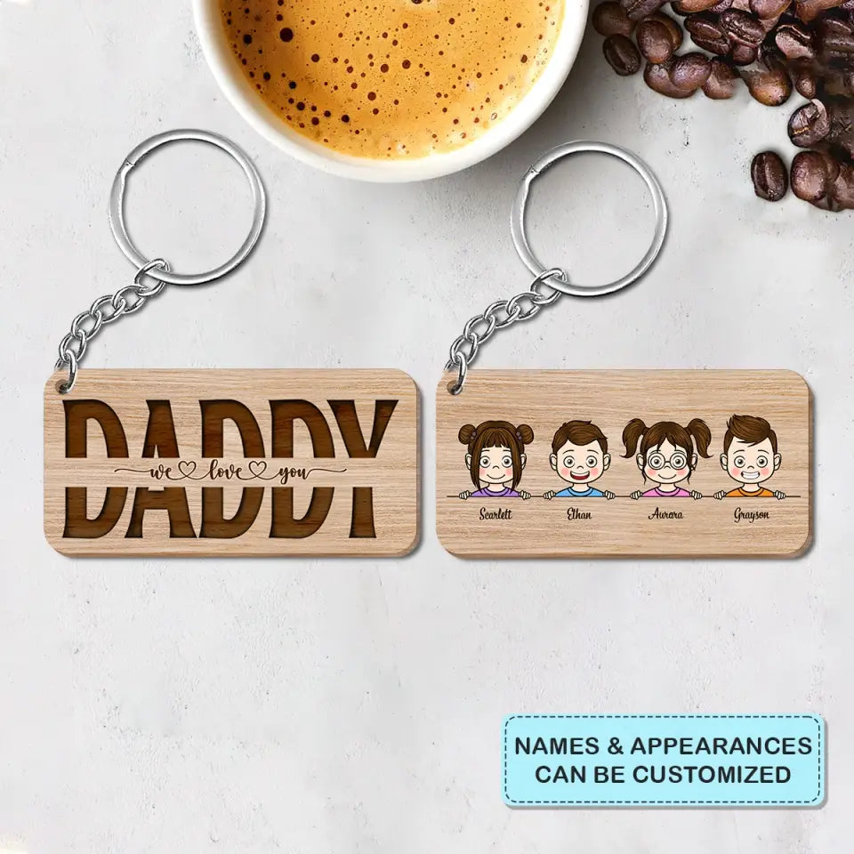 Personalized Wooden Keychain - Father's Day, Birthday Gift For Dad - We Love You Daddy ARND036