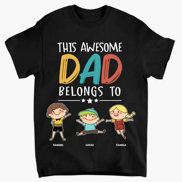 Personalized T-shirt - Father's Day, Birthday Gift For Dad, Grandpa, Family Members, Mother's Day Gift For Mom, Grandma - This Awesome Dad Belongs To ARND0014
