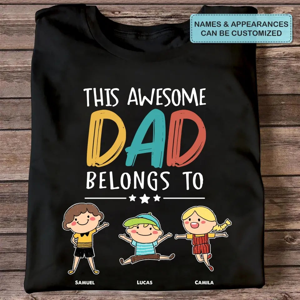 Personalized T-shirt - Father's Day, Birthday Gift For Dad, Grandpa, Family Members, Mother's Day Gift For Mom, Grandma - This Awesome Dad Belongs To ARND0014