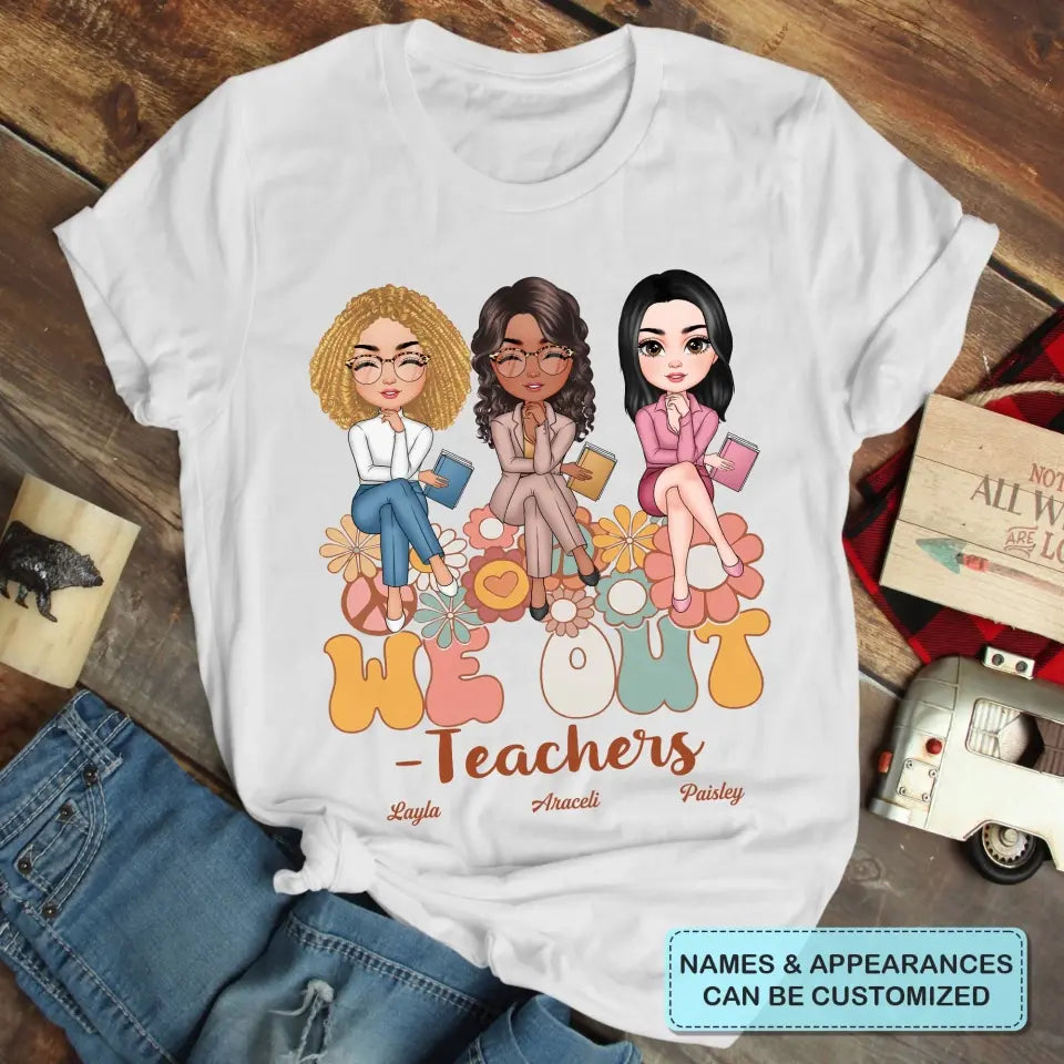 Personalized T-shirt - Teacher's Day, Birthday Gift For Teacher - We Out Floral ARND018