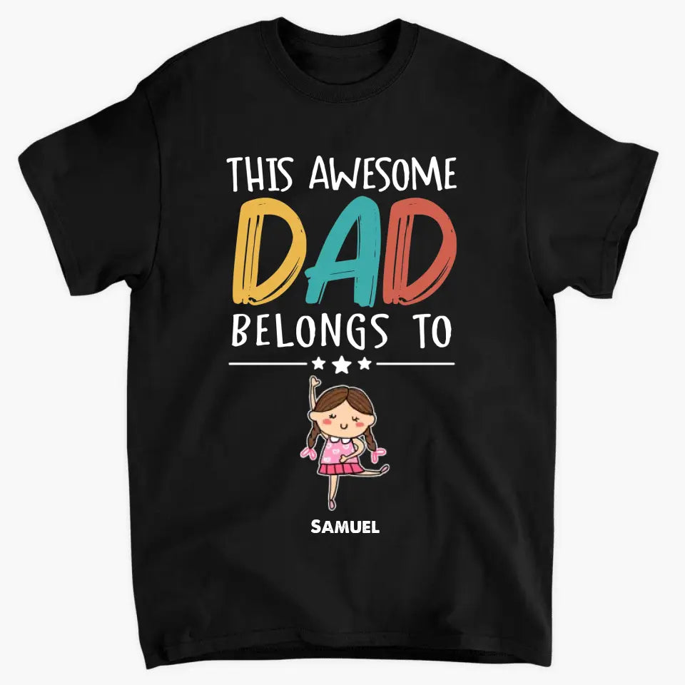 Personalized T-shirt - Father's Day, Birthday Gift For Dad, Grandpa, Family Members, Mother's Day Gift For Mom, Grandma - This Awesome Dad Belongs To ARND0014
