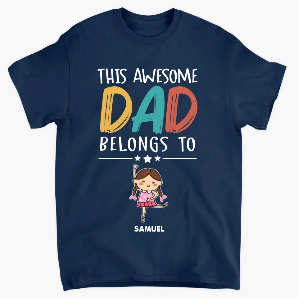 Personalized T-shirt - Father's Day, Birthday Gift For Dad, Grandpa, Family Members, Mother's Day Gift For Mom, Grandma - This Awesome Dad Belongs To ARND0014