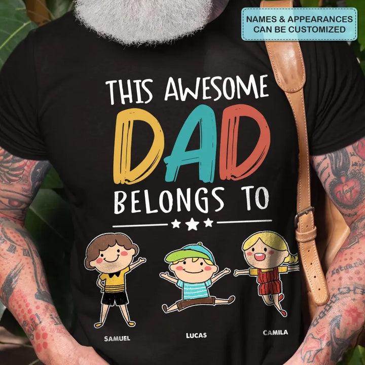 Personalized T-shirt - Father's Day, Birthday Gift For Dad, Grandpa, Family Members, Mother's Day Gift For Mom, Grandma - This Awesome Dad Belongs To ARND0014