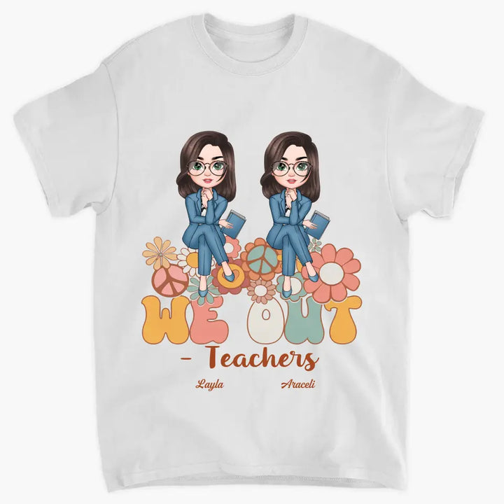 Personalized T-shirt - Teacher's Day, Birthday Gift For Teacher - We Out Floral ARND018