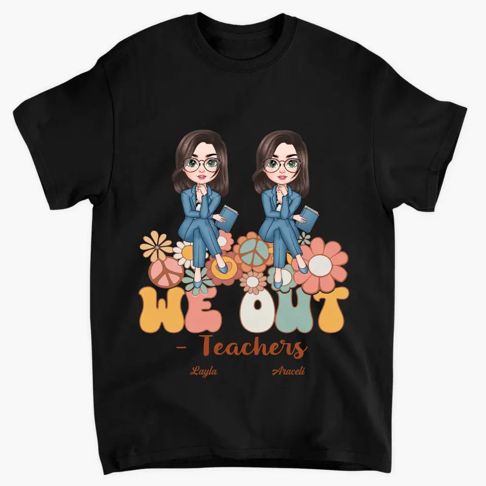 Personalized T-shirt - Teacher's Day, Birthday Gift For Teacher - We Out Floral ARND018