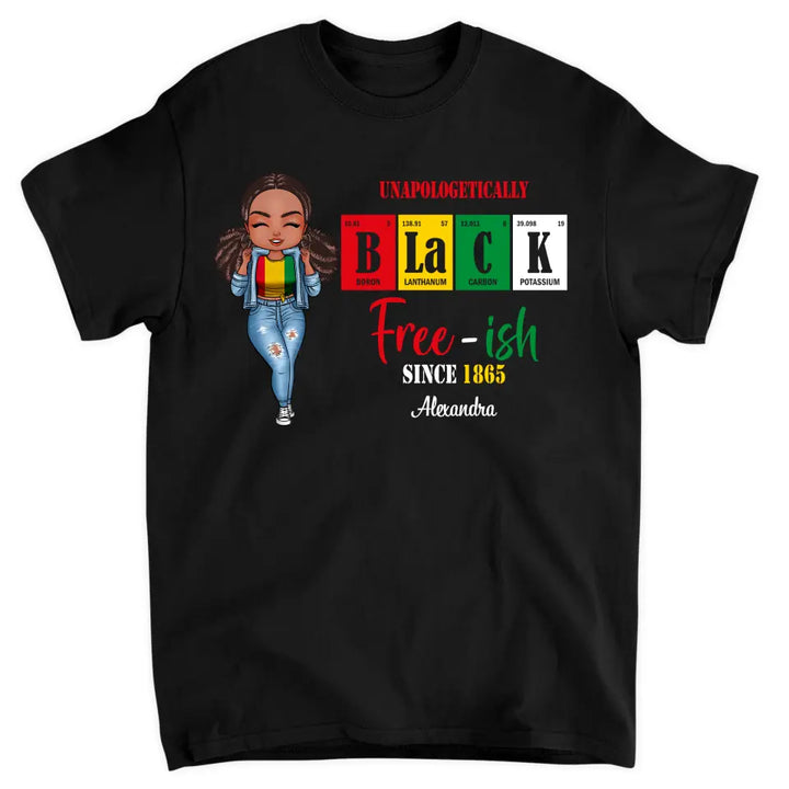 Personalized T-shirt - Juneteenth, Birthday Gift For Black Woman, Mom, Sister, Friend - Free Ish Since 1865
