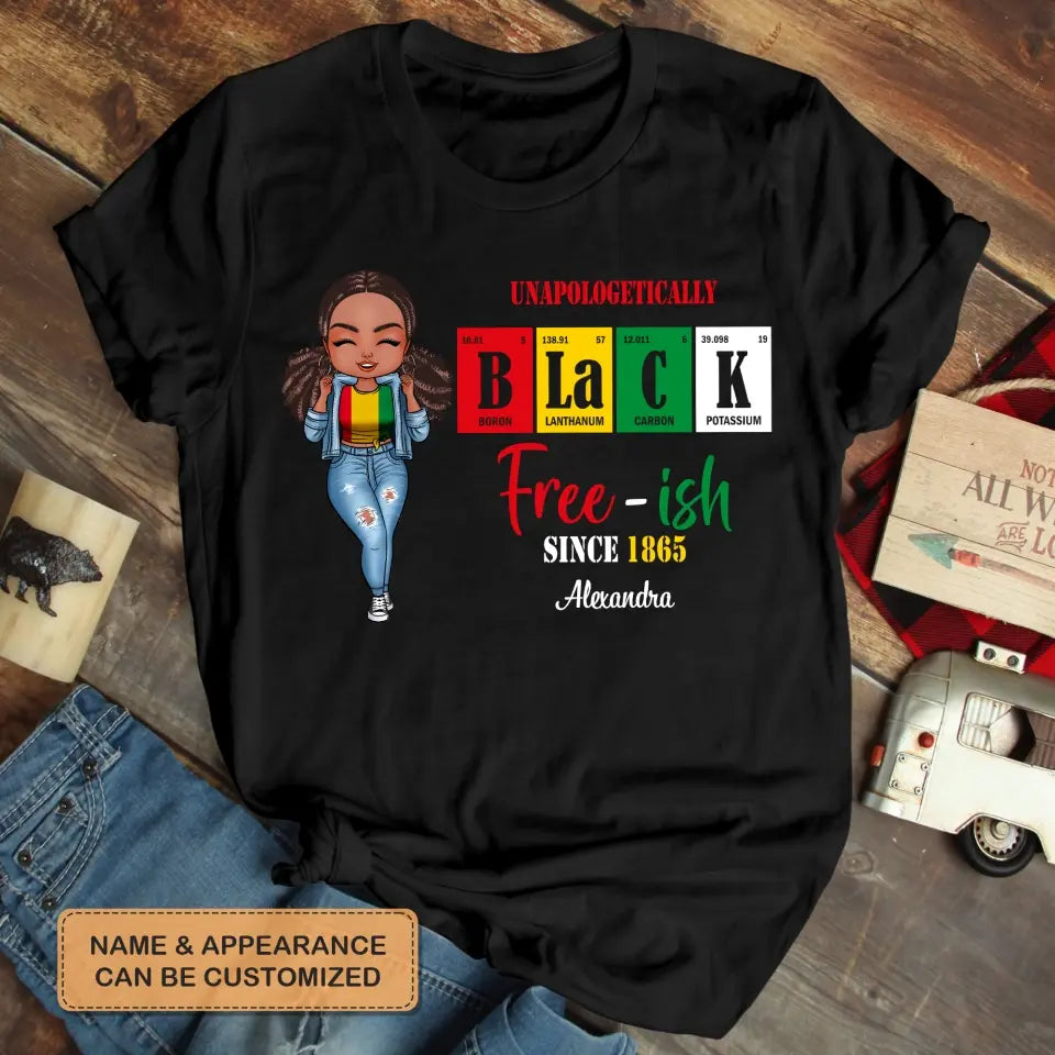 Personalized T-shirt - Juneteenth, Birthday Gift For Black Woman, Mom, Sister, Friend - Free Ish Since 1865