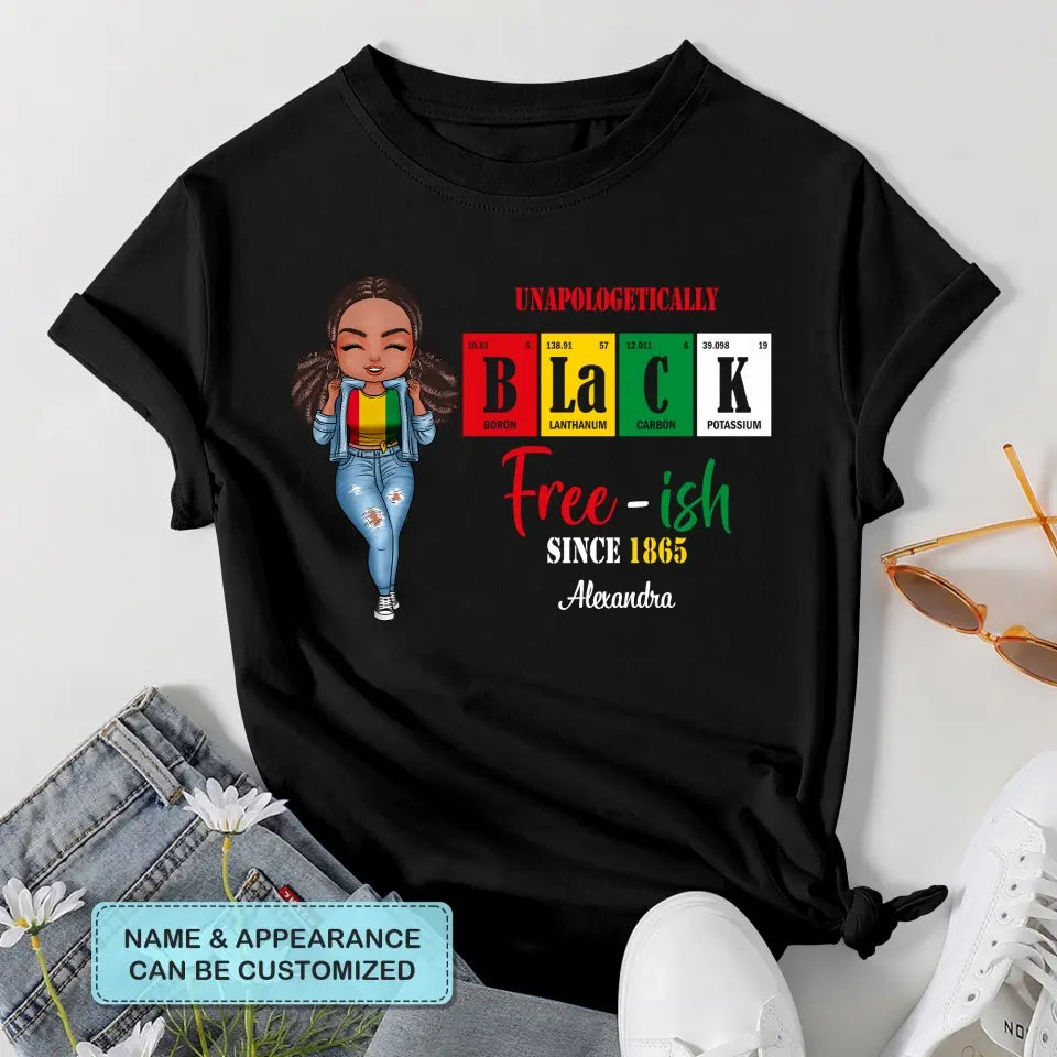 Personalized T-shirt - Juneteenth, Birthday Gift For Black Woman, Mom, Sister, Friend - Free Ish Since 1865