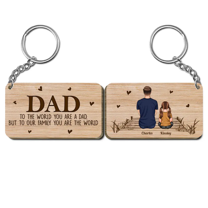 Personalized Wooden Keychain - Father's Day, Birthday Gift For Dad, Grandpa - To Our Family You Are The World ARND0014
