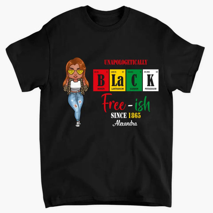 Personalized T-shirt - Juneteenth, Birthday Gift For Black Woman, Mom, Sister, Friend - Free Ish Since 1865