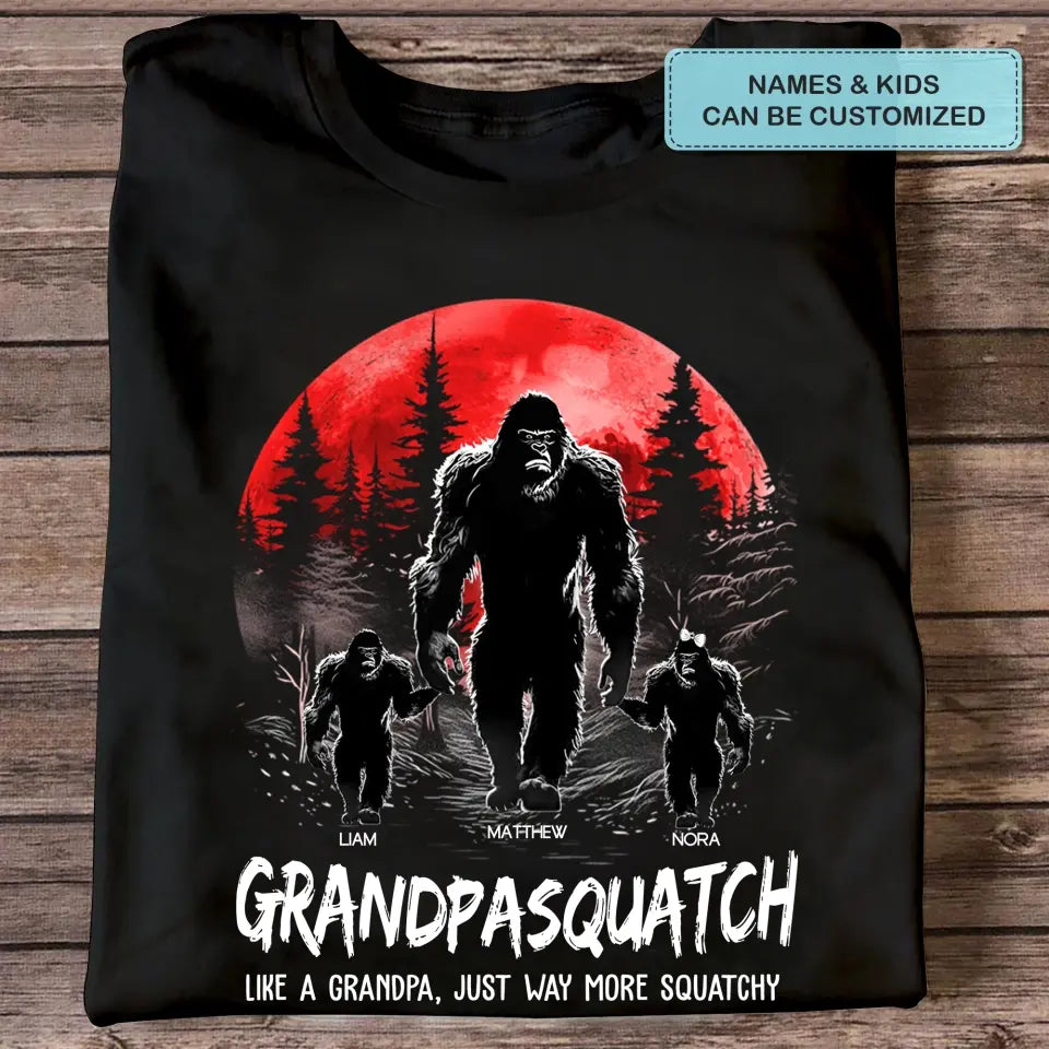 Grandpasquatch Like A Grandpa, Just Way More Squatchy - Custom T-shirt - Father's Day Gift