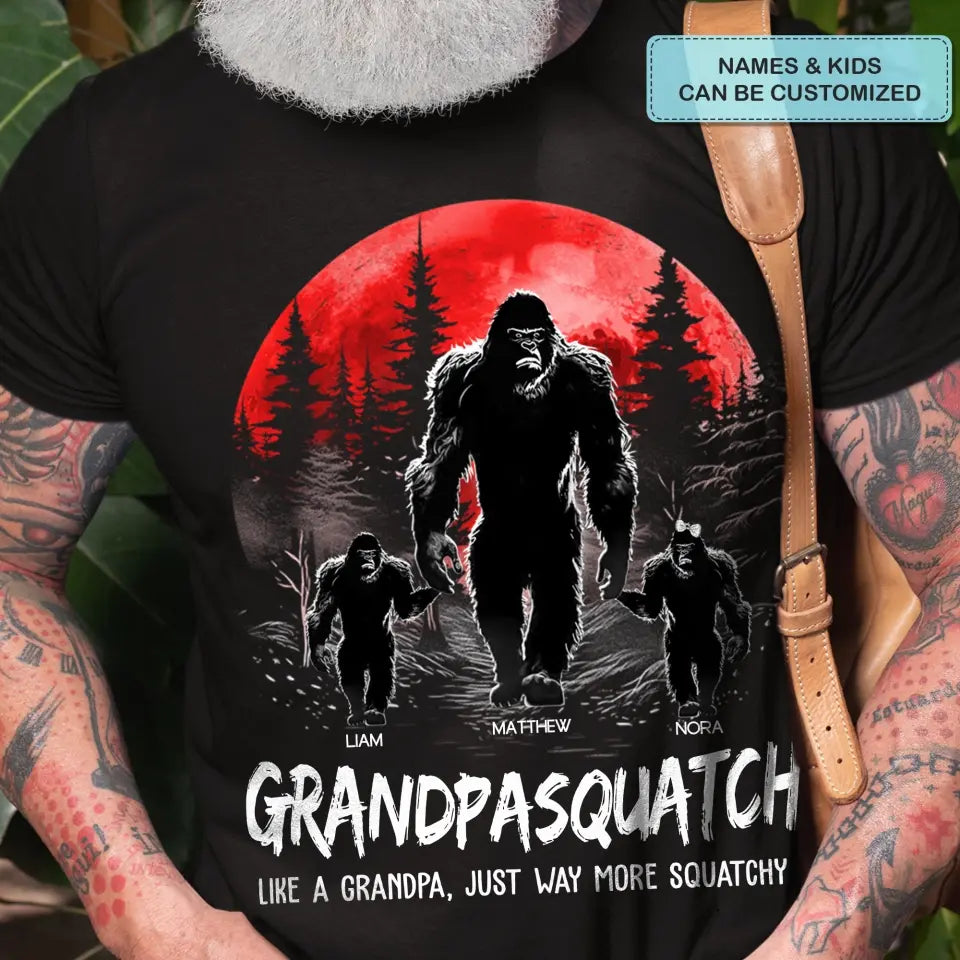 Grandpasquatch Like A Grandpa, Just Way More Squatchy - Custom T-shirt - Father's Day Gift
