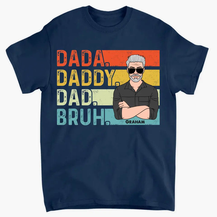 Personalized T-shirt - Father's Day, Birthday Gift For Dad, Grandpa - Daddy Bruh ARND036