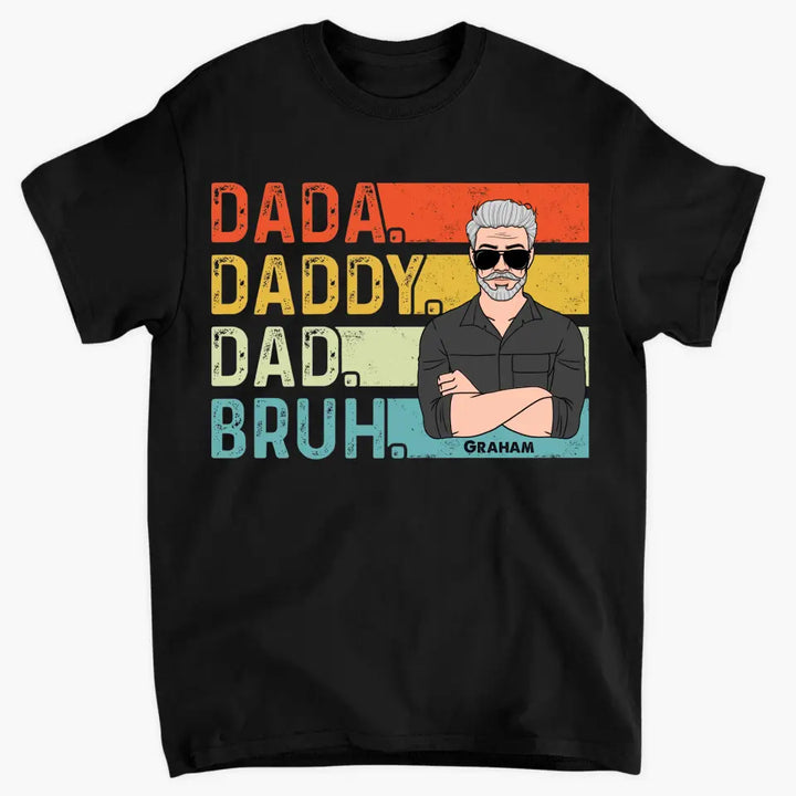 Personalized T-shirt - Father's Day, Birthday Gift For Dad, Grandpa - Daddy Bruh ARND036