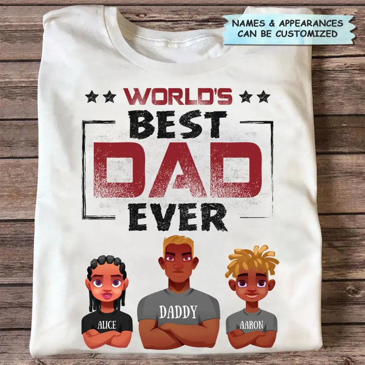 Personalized T-shirt - Father's Day, Birthday Gift For Dad, Grandpa - Best Dad Ever V2