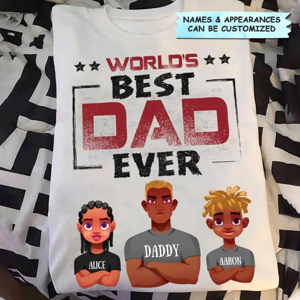 Personalized T-shirt - Father's Day, Birthday Gift For Dad, Grandpa - Best Dad Ever V2