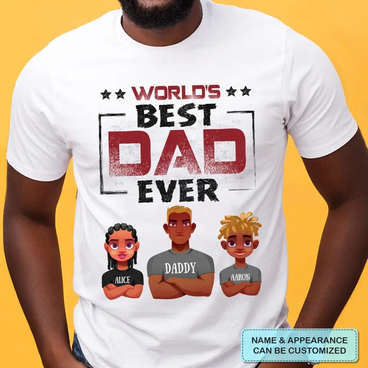 Personalized T-shirt - Father's Day, Birthday Gift For Dad, Grandpa - Best Dad Ever V2