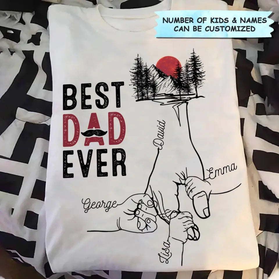 Personalized T-shirt - Father's Day, Birthday Gift For Dad, Grandpa - Best Dad Ever V3 ARND018