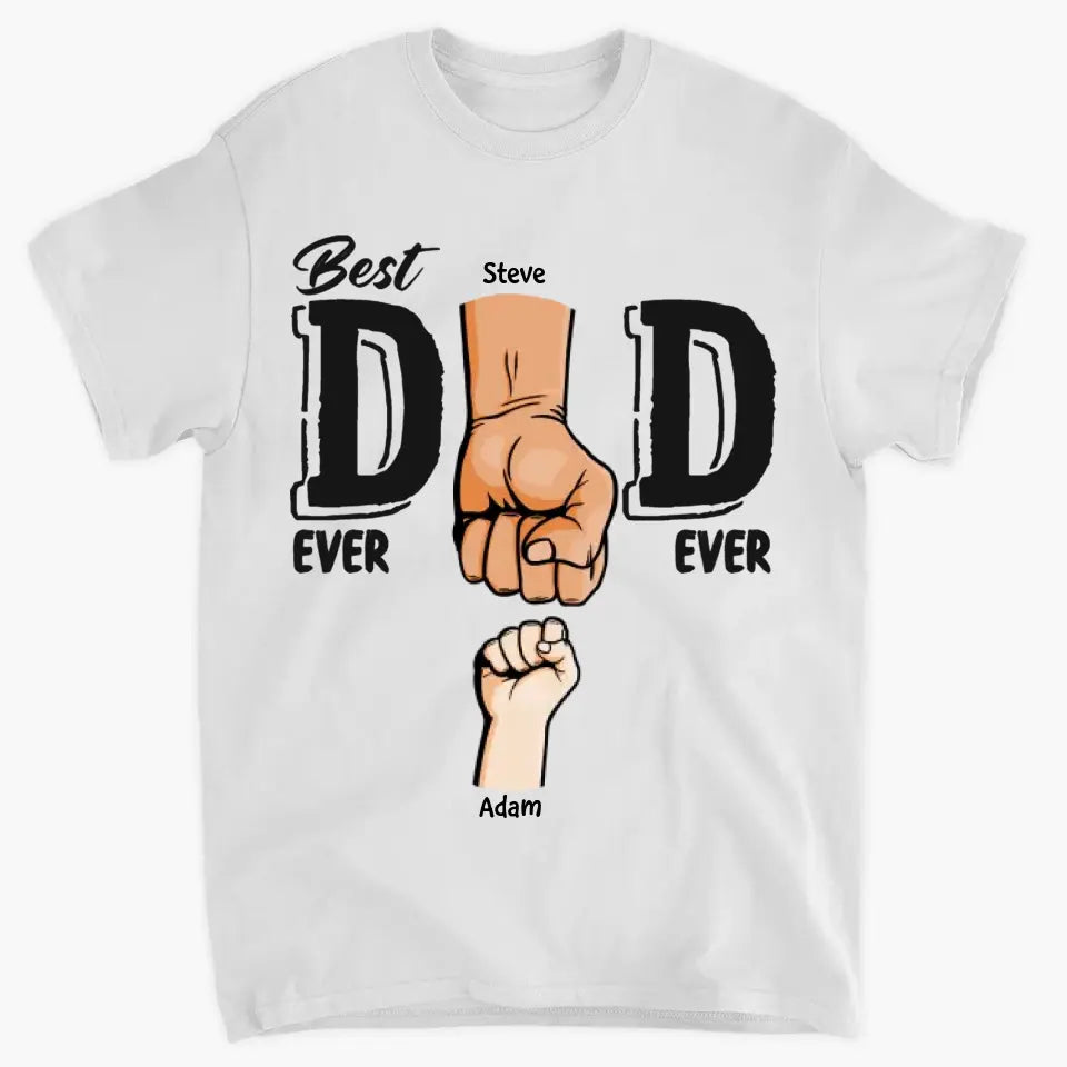 Best Dad Ever - Cusotm T-shirt - Father's Day Gift