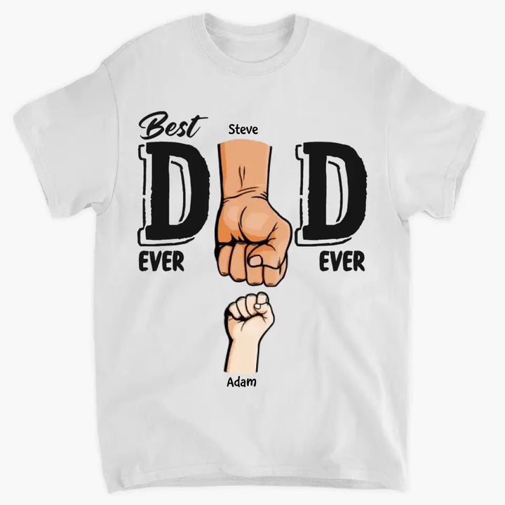 Best Dad Ever - Cusotm T-shirt - Father's Day Gift