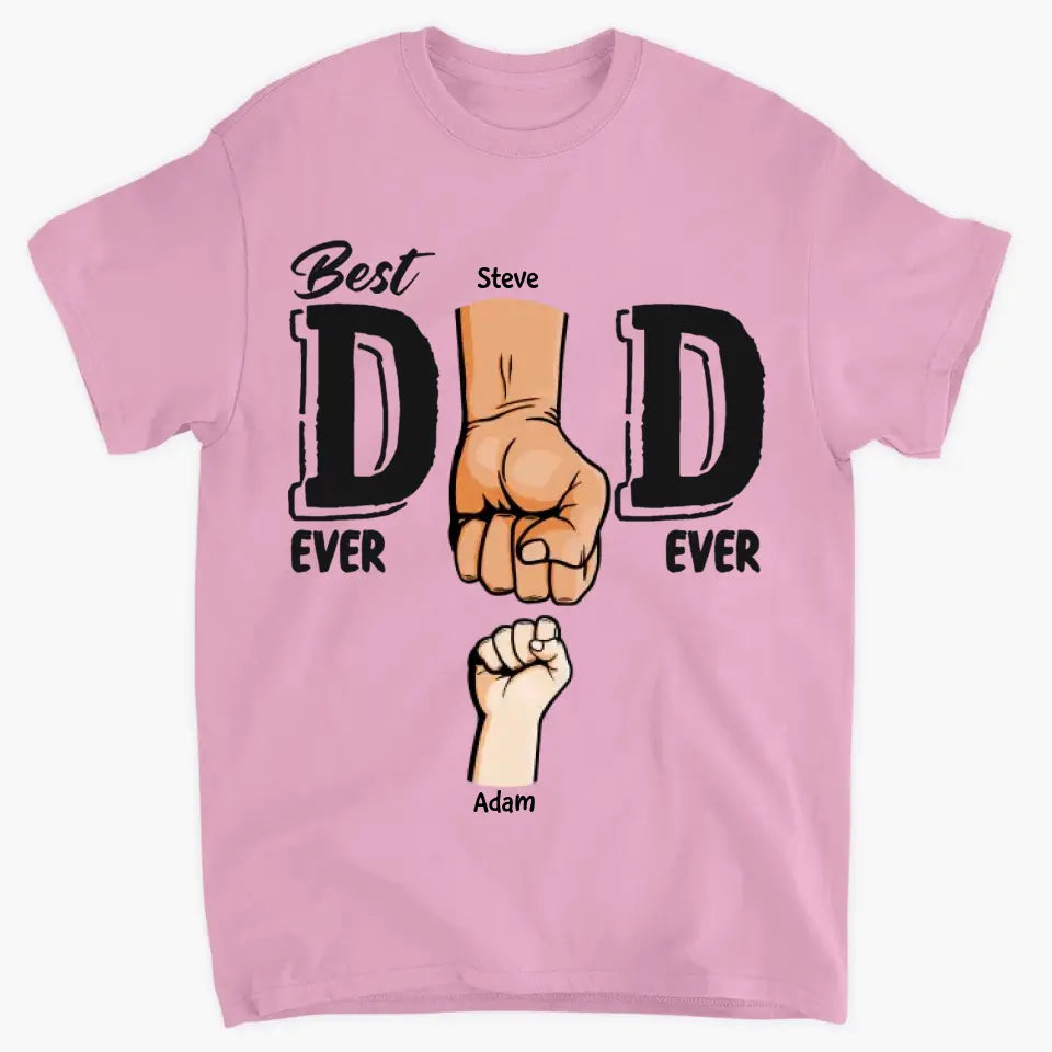 Best Dad Ever - Cusotm T-shirt - Father's Day Gift