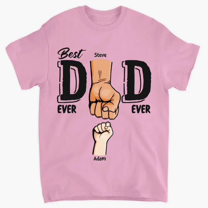 Best Dad Ever - Cusotm T-shirt - Father's Day Gift