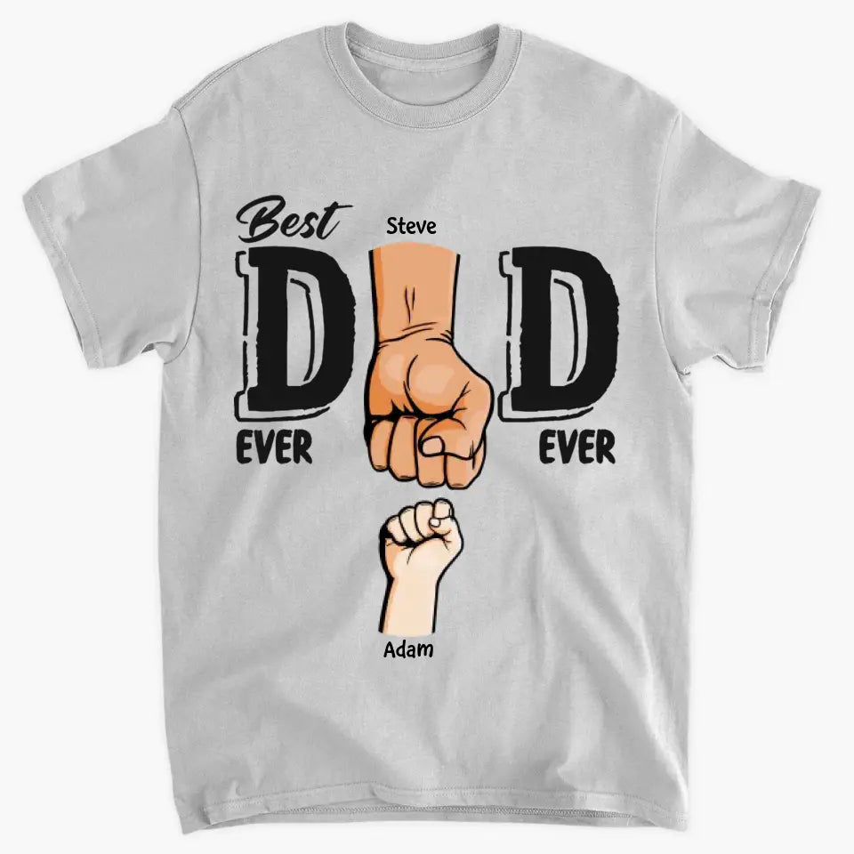 Best Dad Ever - Cusotm T-shirt - Father's Day Gift