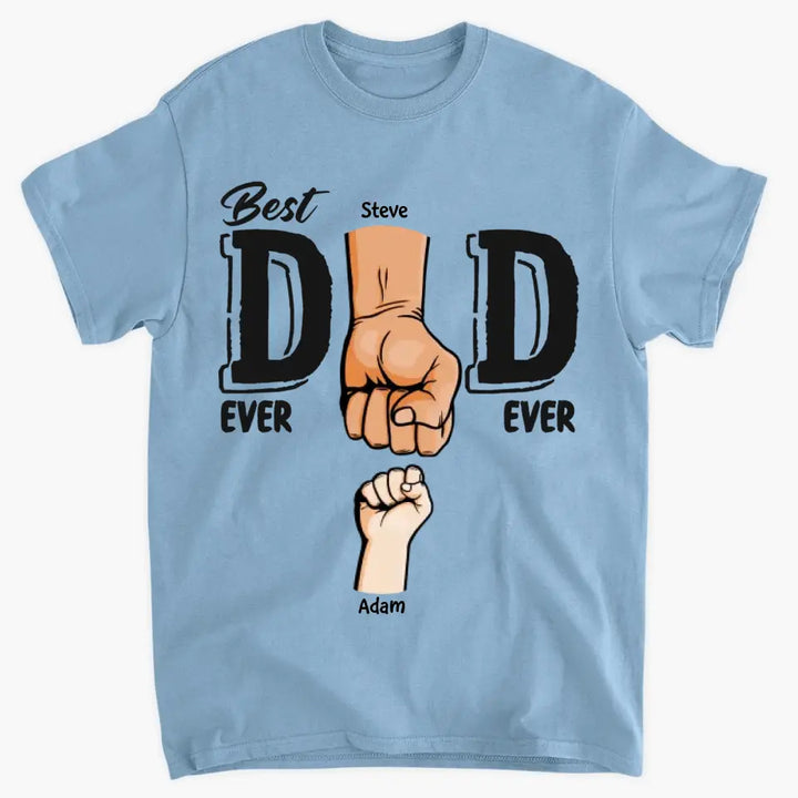 Best Dad Ever - Cusotm T-shirt - Father's Day Gift