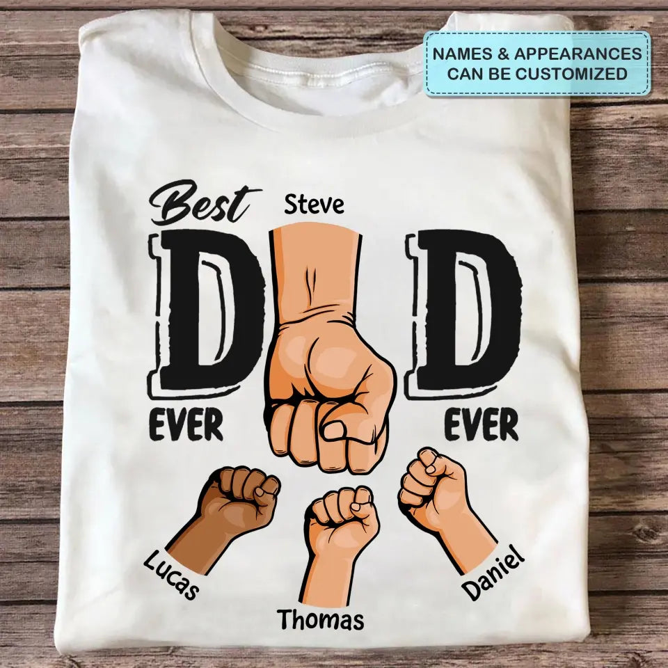 Best Dad Ever - Cusotm T-shirt - Father's Day Gift