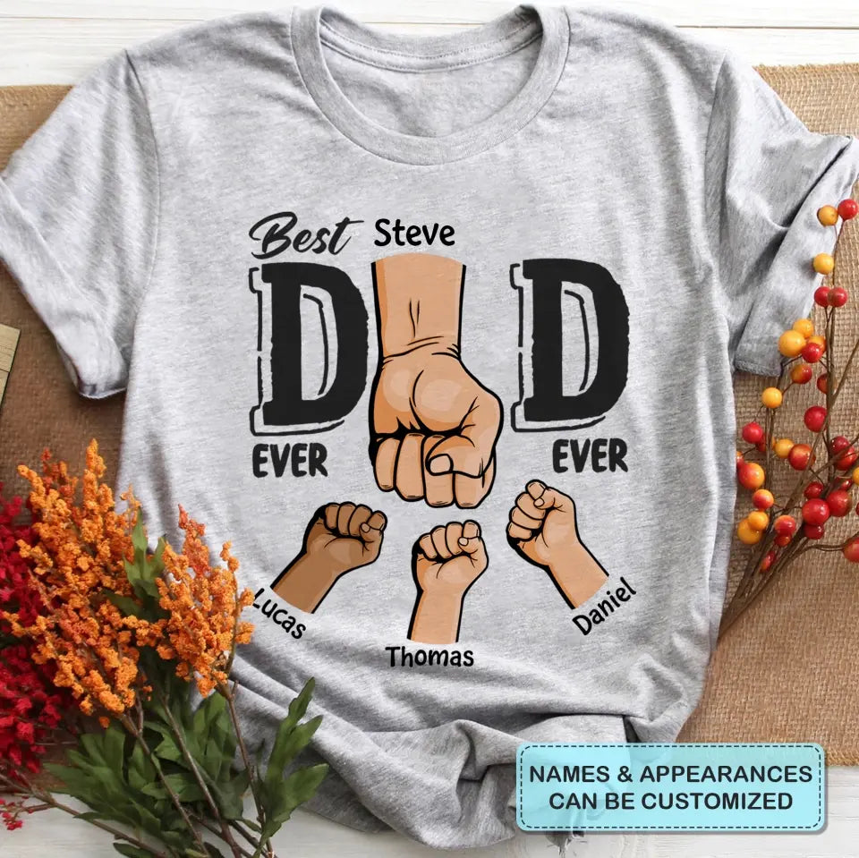 Best Dad Ever - Cusotm T-shirt - Father's Day Gift