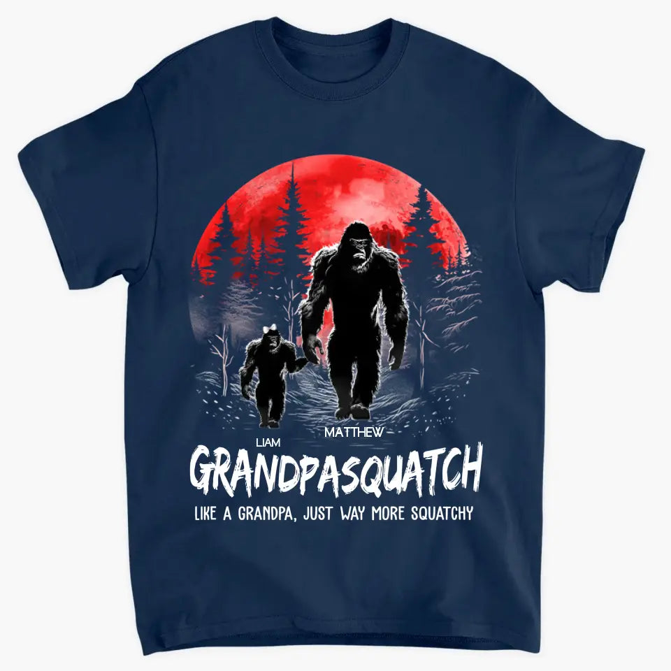 Grandpasquatch Like A Grandpa, Just Way More Squatchy - Custom T-shirt - Father's Day Gift