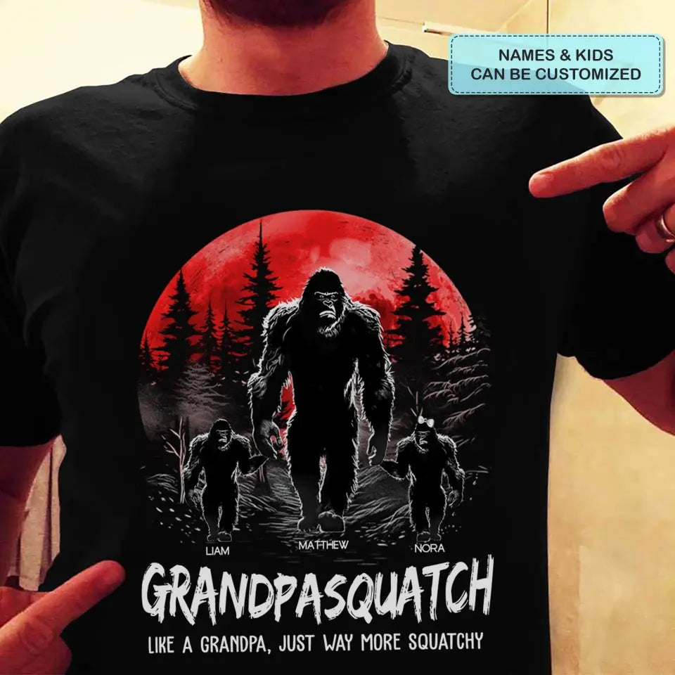 Grandpasquatch Like A Grandpa, Just Way More Squatchy - Custom T-shirt - Father's Day Gift