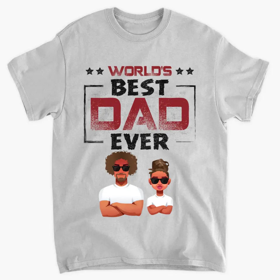 Personalized T-shirt - Father's Day, Birthday Gift For Dad, Grandpa - Best Dad Ever V2
