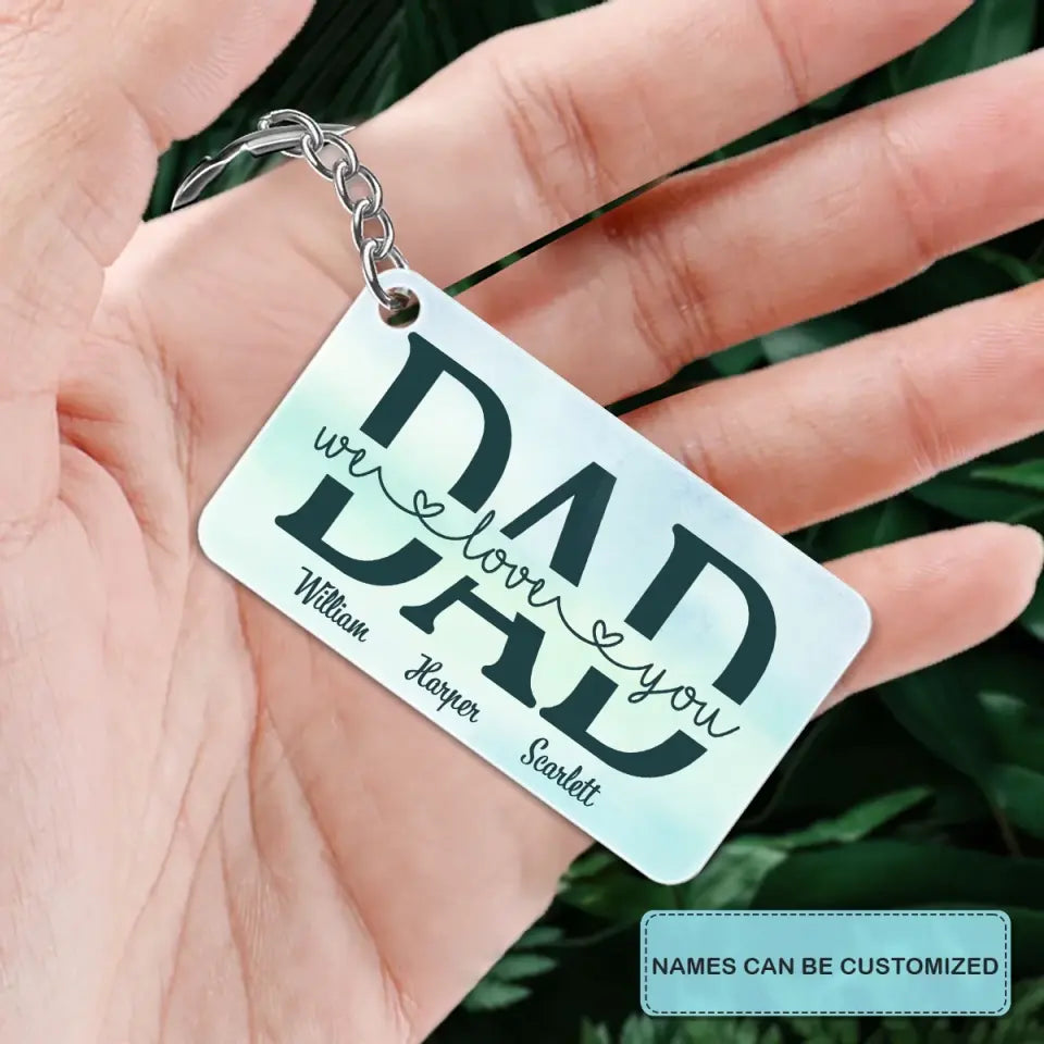 Personalized Keychain - Father's Day, Birthday Gift For Dad, Grandpa - Dad We Love You ARND0014