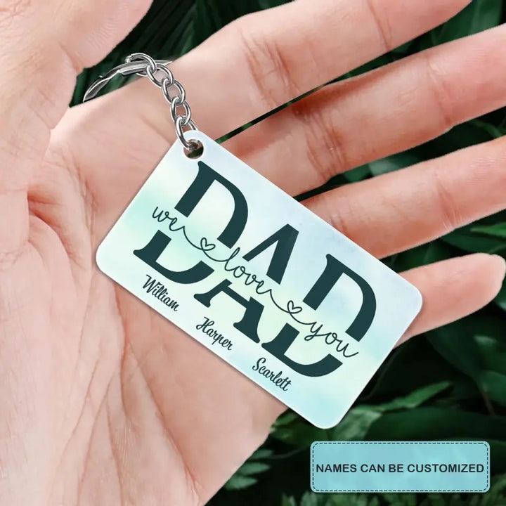 Personalized Keychain - Father's Day, Birthday Gift For Dad, Grandpa - Dad We Love You ARND0014