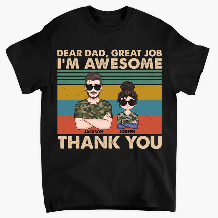 Dear Dad Great Job We're Awesome Thank You - Custom T-shirt - Gift For Dad