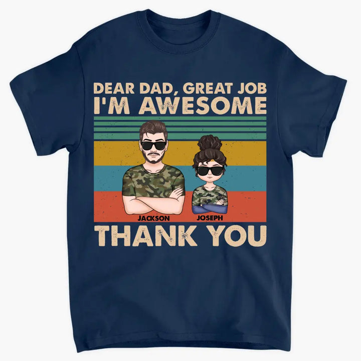 Dear Dad Great Job We're Awesome Thank You - Custom T-shirt - Gift For Dad