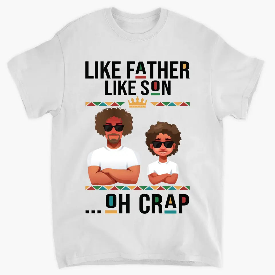 Like Father Like Son - Custom T-shirt - Father's Day Gift