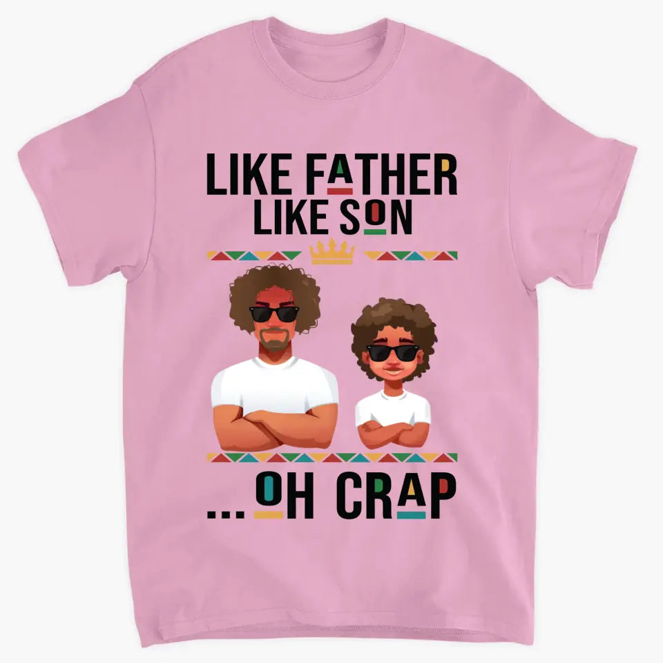 Like Father Like Son - Custom T-shirt - Father's Day Gift