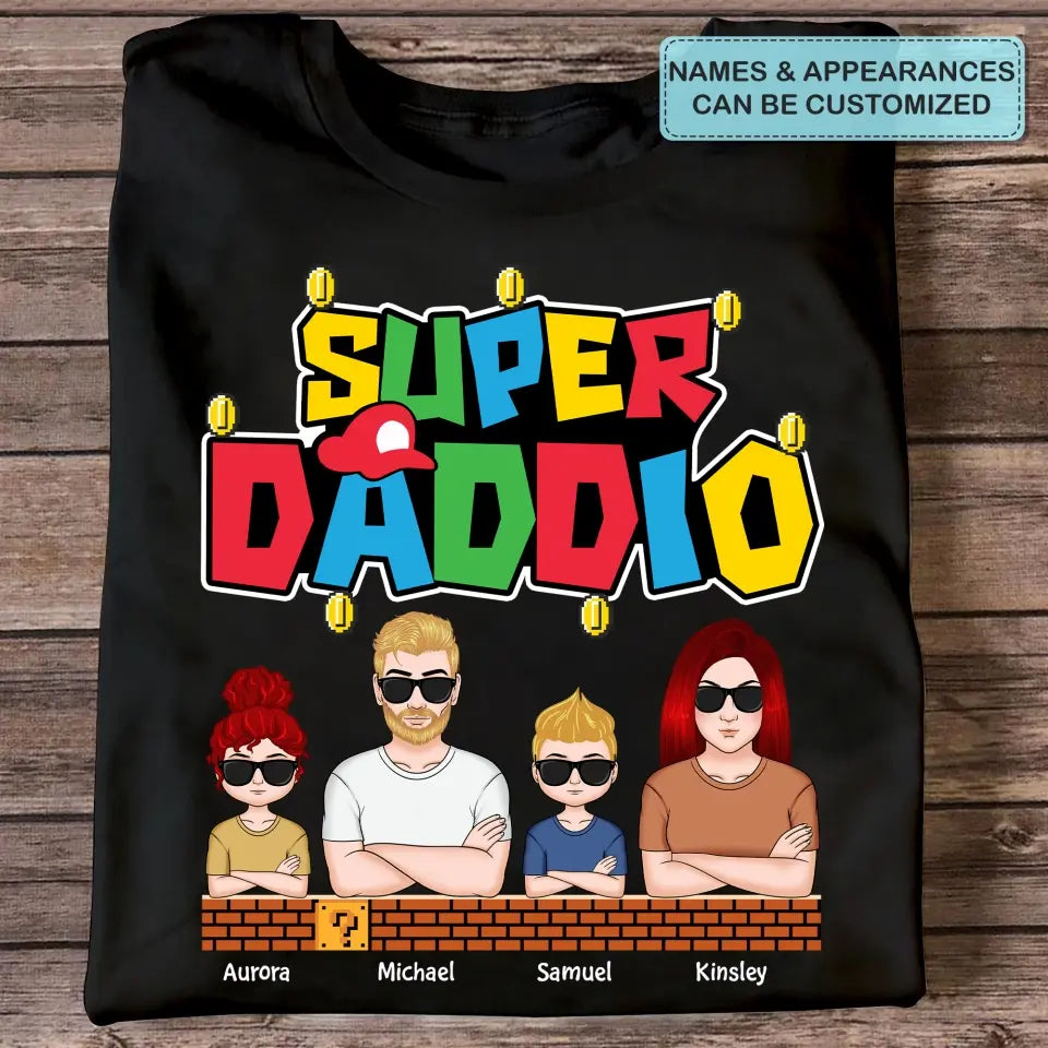 Personalized T-shirt - Father's Day, Birthday Gift For Dad, Grandpa, Mother's Day Gift For Grandma, Mom - Super Daddio ARND0014