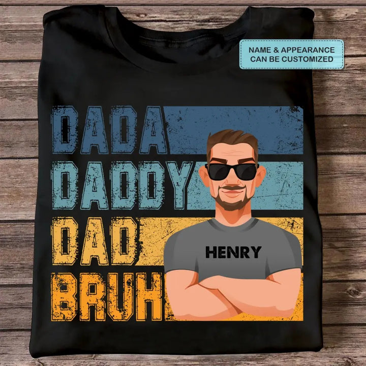 Dadda Daddy Dad Bruh - Custom T-shirt - Father's Day Gift